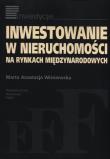 Inwestowanie w nieruchomości na rynkach międzyn.. Autor: Wiśniewska Marta Anastazja. Dadada.pl Okładka książki Inwestowanie w nieruchomości na rynkach międzyn.