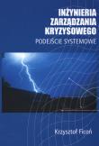 Inżynieria zarządzania kryzysowego. Autor: Ficoń Krzysztof. Dadada.pl Okładka książki Inżynieria zarządzania kryzysowego