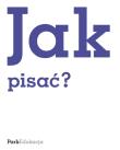 Jak pisać?. Autor: Kuziak Michał, Rzepczyński Sławomir. Dadada.pl Okładka książki Jak pisać?