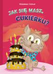 Okładka książki Jak się masz, Cukierku?