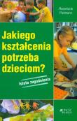 Jakiego kształcenia potrzeba dzieciom istota zagadnienia. Autor: Rosemarie Portmann. Dadada.pl Okładka książki Jakiego kształcenia potrzeba dzieciom istota zagadnienia