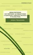 Jedna przyroda czy przyrody alternatywne?. Autor: Justyna Tabaszewska (. Dadada.pl Okładka książki Jedna przyroda czy przyrody alternatywne?