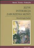 Język Interakcja Zaburzenia mowy Metodologia badań. Autor: Woźniak Tomasz, Domagała Aneta. Dadada.pl Okładka książki Język Interakcja Zaburzenia mowy Metodologia badań