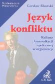 Okładka książki Język konfliktu Kultura komunikacji społecznej w organizacji