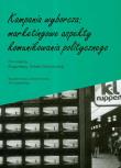Kampania wyborcza marketingowe aspekty komunikowania politycznego. Wydawca: Wydawnictwo Uniwersytetu Wrocławskiego. Dadada.pl Opakowanie Kampania wyborcza marketingowe aspekty komunikowania politycznego
