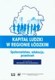 Opakowanie Kapitał ludzki w regionie łódzkim Społeczeństwo, edukacja, przestrzeń