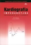 Kardiologia impedancyjna Przewodnik dla lekarzy. Wydawca: Via Medica. Dadada.pl Opakowanie Kardiologia impedancyjna Przewodnik dla lekarzy