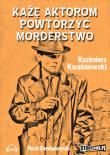 Okładka książki Każę aktorom powtórzyć morderstwo - Audiobook