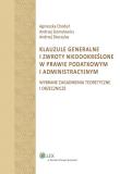 Klauzule generalne i zwroty niedookreślone w prawie podatkowym i administracyjnym. Autor: Gomułowicz Andrzej, Skoczylas Andrzej, Choduń Agnieszka. Dadada.pl Okładka książki Klauzule generalne i zwroty niedookreślone w prawie podatkowym i administracyjnym