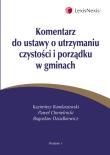 Komentarz do ustawy o utrzymaniu czystości i porządku w gminach. Autor: Bandarzewski Kazimierz, Chmielnicki Paweł, Dziadkiewicz Bogusław. Dadada.pl Okładka książki Komentarz do ustawy o utrzymaniu czystości i porządku w gminach