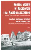 Koniec wojny w Raciborzu i na Raciborszczyźnie. Wydawca: WAW. Dadada.pl Opakowanie Koniec wojny w Raciborzu i na Raciborszczyźnie