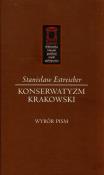 Konserwatyzm krakowski. Autor: Estreicher Stanisław. Dadada.pl Okładka książki Konserwatyzm krakowski