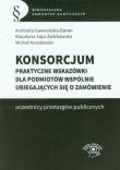Konsorcjum. Autor: Gawrońska-Baran Andrzela, Saja-Żwirkowska Klaudyna, Koralewski Michał. Dadada.pl Okładka książki Konsorcjum