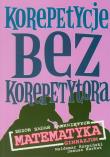 Okładka książki Korepetycje bez korepetytora - Matematyka GIM KRAM