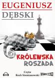 Królewska roszada - Audiobook. Autor: Dębski Eugeniusz. Dadada.pl Okładka książki Królewska roszada - Audiobook