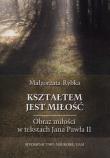 Kształtem jest miłość. Autor: Rybka Małgorzata. Dadada.pl Okładka książki Kształtem jest miłość