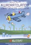 Kwadratolandia. Matematyczne wyzwania. Autor: Kulma Dariusz. Dadada.pl Okładka książki Kwadratolandia. Matematyczne wyzwania