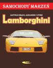 Lamborghini. Samochody marzeń. Autor: Matthias Braun, Alexander Franc Storz. Dadada.pl Okładka książki Lamborghini. Samochody marzeń