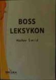 Leksykon Boss Leksykon zarządzania zasobami ludzkimi Leksykon komunikacji medialnej. Autor: Smid Wacław. Dadada.pl Okładka książki Leksykon Boss Leksykon zarządzania zasobami ludzkimi Leksykon komunikacji medialnej