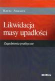 Likwidacja masy upadłości. Zagadnienia praktyczne. Autor: Adamus Rafał. Dadada.pl Okładka książki Likwidacja masy upadłości. Zagadnienia praktyczne