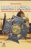 Lilijka i łodka. Historia harcerstwa łódzkiego. Autor: Jurek Krzysztof. Dadada.pl Okładka książki Lilijka i łodka. Historia harcerstwa łódzkiego