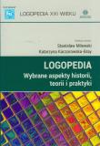 Logopedia Wybrane aspekty historii, teorii i praktyki. Autor: Stanisław Milewski, Katarzyna Kaczorowska-Bray (r. Dadada.pl Okładka książki Logopedia Wybrane aspekty historii, teorii i praktyki