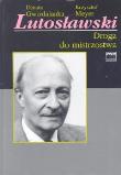 Lutosławski Cz. 2. Autor: Danuta Gwizdalanka, Meyer Krzysztof. Dadada.pl Okładka książki Lutosławski Cz. 2