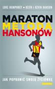 Maraton metodą Hansonów. Jak poprawić swoją.... Autor: Luke Humphrey, Keith Hanson, Kevin Hanson. Dadada.pl Okładka książki Maraton metodą Hansonów. Jak poprawić swoją...
