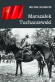 Marszalek Tuchaczewski. Autor: Klimecki Michał. Dadada.pl Okładka książki Marszalek Tuchaczewski