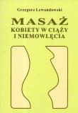 Masaż kobiety w ciąży i niemowlęcia. Autor: Grzegorz Lewandowski. Dadada.pl Okładka książki Masaż kobiety w ciąży i niemowlęcia