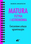 Okładka książki Matura Fizyka i astronomia Ćwiczeniowe arkusze egzaminacyjne