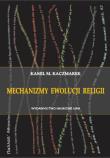 Mechanizmy ewolucji religii. Autor: Kaczmarek Kamil M.. Dadada.pl Okładka książki Mechanizmy ewolucji religii