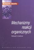 Okładka książki Mechanizmy reakcji organicznych