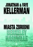 Miasta zbrodni Berkeley, Nashville. Autor: Kellerman Jonathan, Faye Kellerman. Dadada.pl Okładka książki Miasta zbrodni Berkeley, Nashville