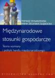 Międzynarodowe stosunki gospodarcze Teoria wymiany i polityki handlu międzynarodowego. Autor: Rynarzewski Tomasz, Zielińska-Głębocka Anna. Dadada.pl Okładka książki Międzynarodowe stosunki gospodarcze Teoria wymiany i polityki handlu międzynarodowego