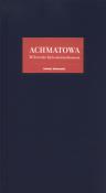 Milczenie było moim domem. Autor: Achmatowa Anna. Dadada.pl Okładka książki Milczenie było moim domem