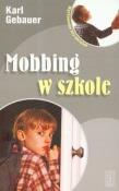 Mobbing w szkole. Autor: Gebauer Karl. Dadada.pl Okładka książki Mobbing w szkole