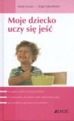 Moje dziecko uczy się jeść. Autor: Heike Kovacs, Birgit Kaltenthaler. Dadada.pl Okładka książki Moje dziecko uczy się jeść