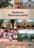 Mołdawia Muzyczna podróż Krzysztofa Wiernickiego - Audiobook. Autor: Wiernicki Krzysztof. Dadada.pl Okładka książki Mołdawia Muzyczna podróż Krzysztofa Wiernickiego - Audiobook