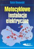 Motocyklowe instalacje elektryczne. Autor: Dmowski Rafał. Dadada.pl Okładka książki Motocyklowe instalacje elektryczne