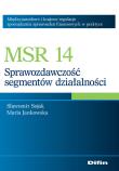 MSR 14 Sprawozdawczość segmentów działalności. Autor: Sojak Sławomir, Jankowska Maria. Dadada.pl Okładka książki MSR 14 Sprawozdawczość segmentów działalności
