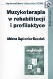 Muzykoterapia w rehabilitacji i profilaktyce. Autor: Gąsienica-Szostak Aldona. Dadada.pl Okładka książki Muzykoterapia w rehabilitacji i profilaktyce