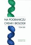 Na pograniczu chemii i biologii tom XXX. Wydawca: Wydawnictwo Naukowe UAM. Dadada.pl Opakowanie Na pograniczu chemii i biologii tom XXX