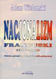 Nacjonalizm francuski 1886-1940. Autor: Wielomski Adam. Dadada.pl Okładka książki Nacjonalizm francuski 1886-1940