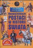 Najważniejsze postaci w Historii Świata. Autor: Barska Ewa, Głogowski Marek. Dadada.pl Okładka książki Najważniejsze postaci w Historii Świata
