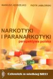 Narkotyki i paranarkotyki – perspektywa polska. Autor: Jędrzejko Mariusz, Jabłoński Piotr. Dadada.pl Okładka książki Narkotyki i paranarkotyki – perspektywa polska