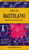 Nastolatki. Kiedy kończy się wychowanie?. Autor: Juul Jasper. Dadada.pl Okładka książki Nastolatki. Kiedy kończy się wychowanie?