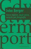 Nasze twarze moje serce zwięzłe jak fotografie. Autor: John Berger. Dadada.pl Okładka książki Nasze twarze moje serce zwięzłe jak fotografie