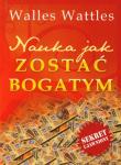 Nauka jak zostać bogatym. Autor: Wattles Wallace D.. Dadada.pl Okładka książki Nauka jak zostać bogatym