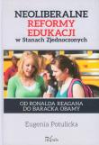 Neoliberalne reformy edukacji w Stanach  Zjednoczonych. Autor: Potulicka Eugenia. Dadada.pl Okładka książki Neoliberalne reformy edukacji w Stanach  Zjednoczonych